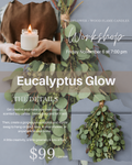 Eucalyptus Glow Workshop